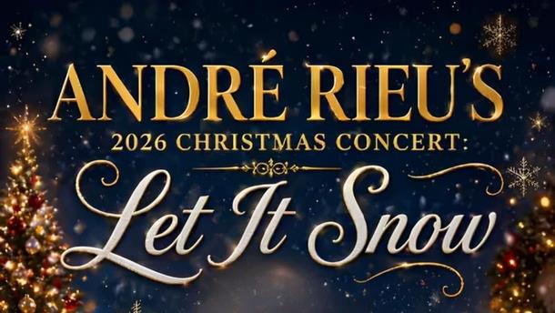 Andre Rieus 2026 Christmas Concert: Let It Snow