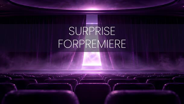 SURPRISE Forpremiere