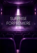 SURPRISE Forpremiere